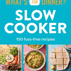 What's for Dinner? Slow Cooker by Sarah Rossi